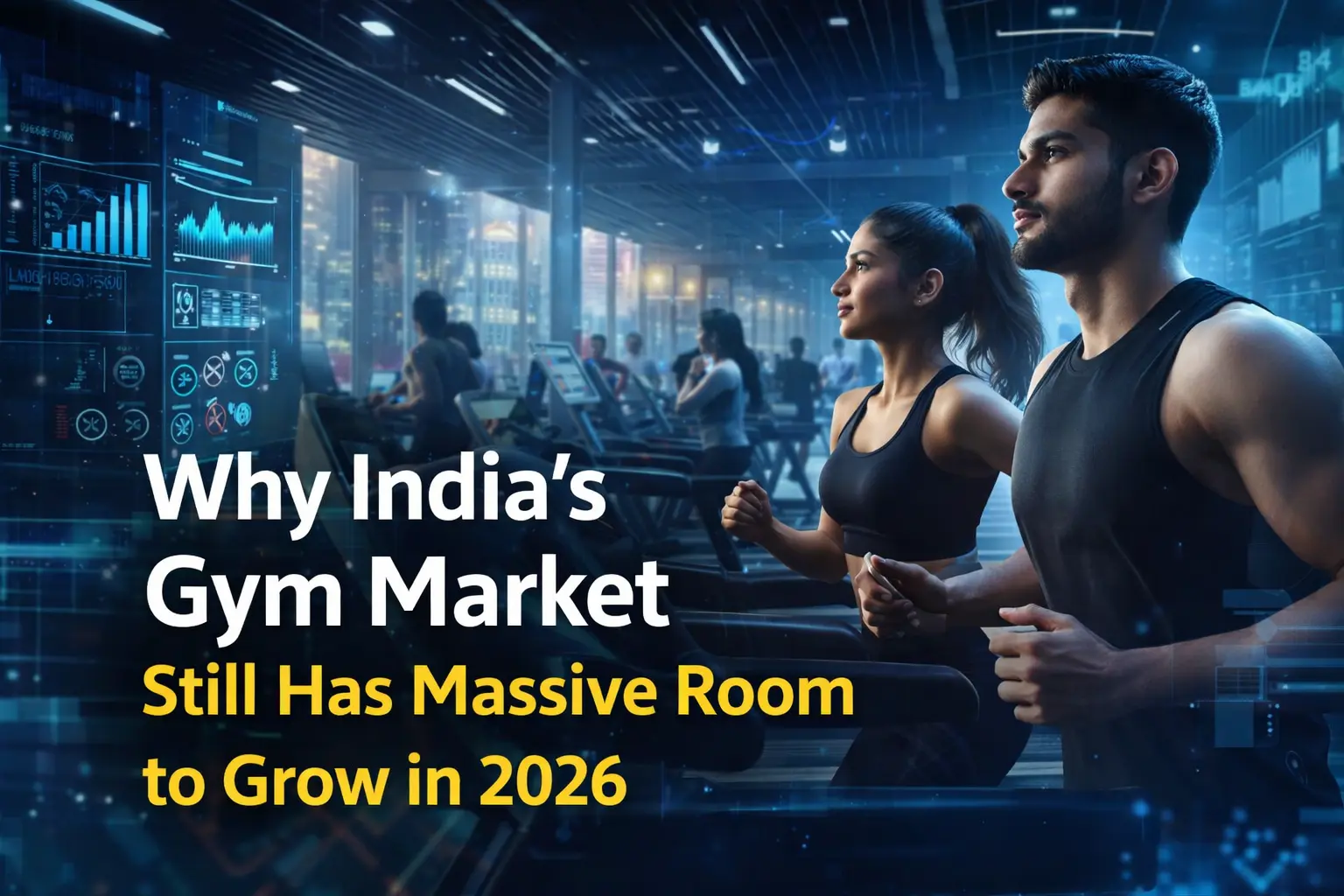 Why India’s Gym Market Still Has Massive Room to Grow in 2026